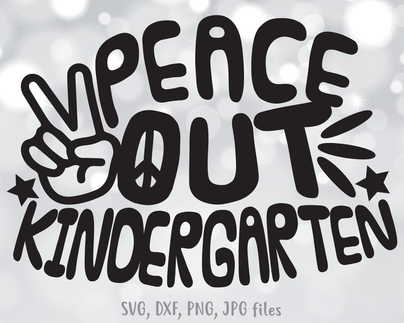 Free Free 63 Kindergarten Graduation Svg Peace Out Kindergarten SVG PNG EPS DXF File