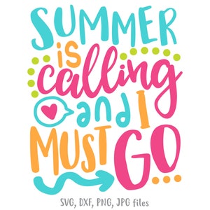 Summer Is Calling & I Must Go, Last Day of School svg, Teacher Shirt svg, School Graduation svg, End of School Year svg, Summer Vacation svg