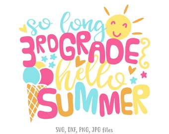 So Long 3rd Grade Hello Summer svg, 3rd Grade Last Day of School svg, Boys & Girls Third Grade Shirt svg, 3rd Grade Graduation Saying svg