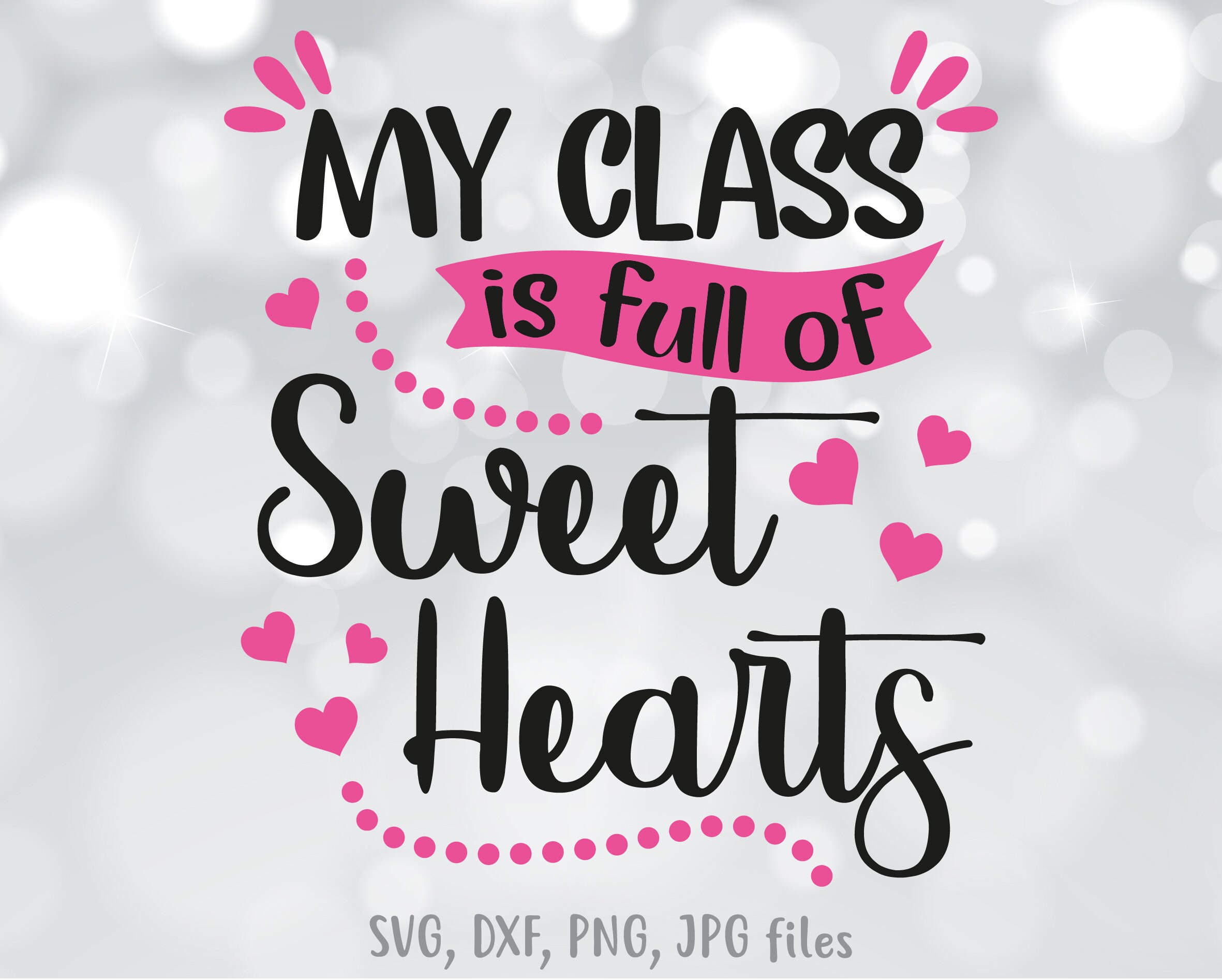 Cute Teacher Love Svg My Class is Full of Sweat Hearts Svg | Etsy
