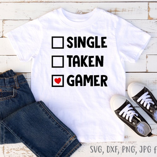 Gamer Valentines Day Svg Boys Valentines Svg Single Taken - Etsy