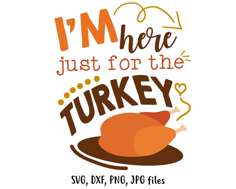 Download I'm Just Here For The Turkey Boy Thanksgiving SVG | Etsy