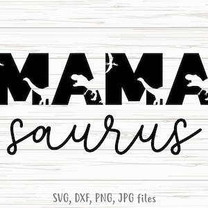 May include: Black and white graphic design on a white wood background. The word "MAMA" is in bold, block letters with dinosaur silhouettes inside. Below, the word "saurus" is in a cursive font. The bottom of the image includes file type information.