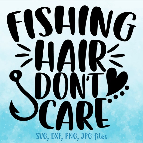 Fishing Hair Don't Care svg, Girl Fishing svg, Funny Fishing Saying svg, Women Fishing svg,, Girl Fishing Shirt svg