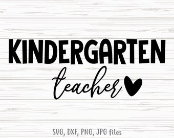 Kindergarten Teacher svg, Teacher Appreciation svg, Kindergarten Teacher Shirt svg | Cricut & Silhouette | Includes svg dxf jpg png