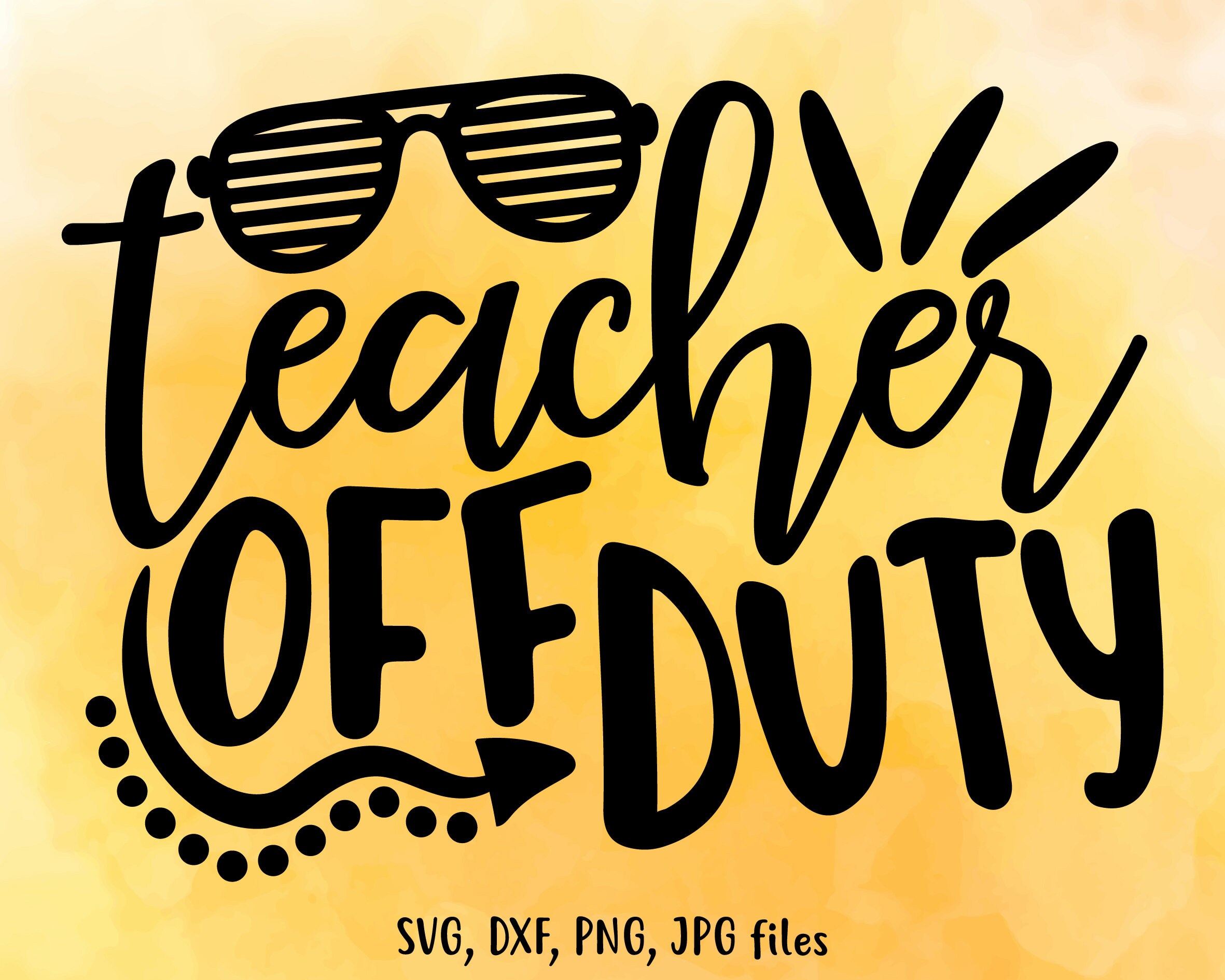Teacher Off Duty SVG, Teacher Summer SVG, Teacher Vacation Cut File, …