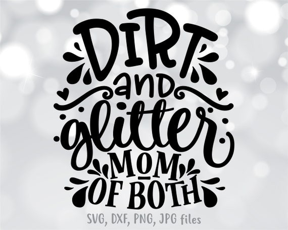 Glitter and Dirt Mom Of Both SVG Mom of Both Mom Svg Mama...