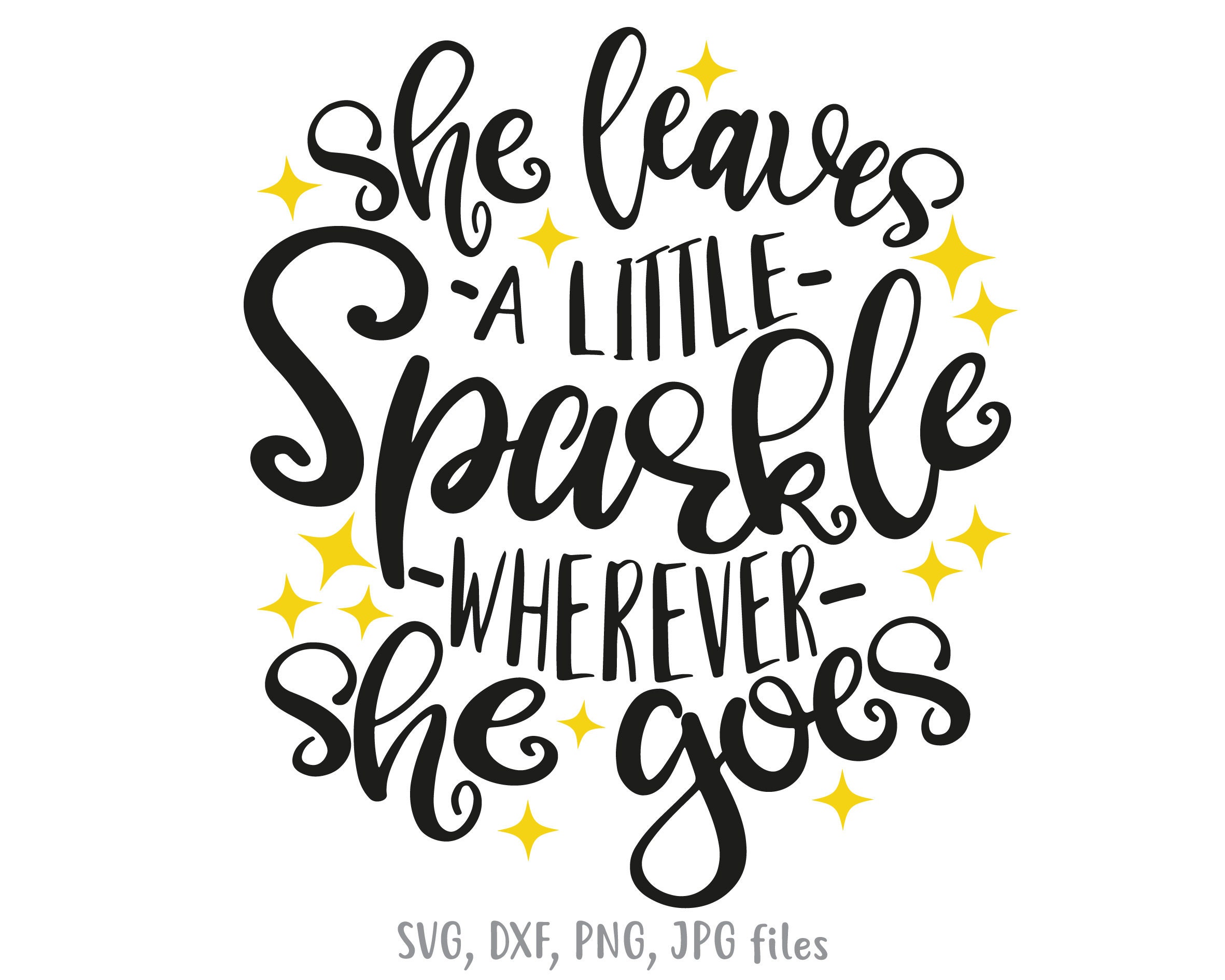 She leaves a little sparkle wherever she goes svg,She leaves a little