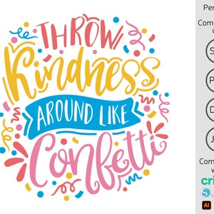 Könnte beinhalten: Ein farbenfrohes Grafikdesign mit dem Schriftzug "THROW Kindness AROUND LIKE Confetti" in einem kreisförmigen Layout. Der Text ist in Pink, Gelb und Blau gehalten, mit Konfetti-ähnlichen Akzenten. Das Bild ist für den persönlichen und kommerziellen Gebrauch bestimmt, kompatibel mit Cricut.