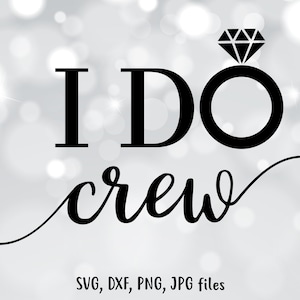 I Do Crew SVG: Wedding Cut File for Cricut & Silhouette