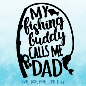 Download My Fishing Buddies Call Me Dad Svg Fathers Day Svg Family Etsy