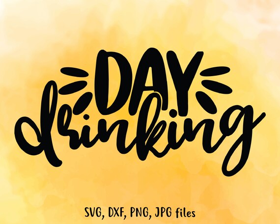 Download Day Drinking Svg Summer Svg Drinking Svg Vacation Cut File Etsy
