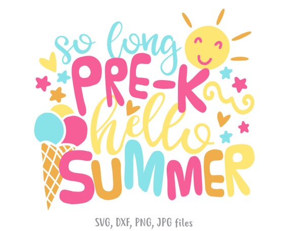 So Long Pre-K Hello Summer SVG: Kids Last Day of School (Digital Files)
