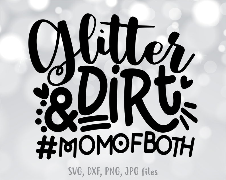 Download Mom of Both SVG Glitter & Dirt Mom SVG Mother Cut File Mom ...