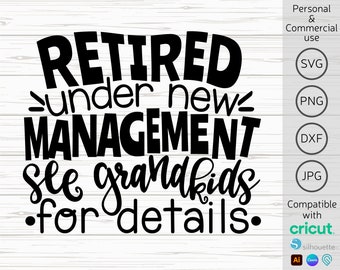 Retired Under New Management SVG, Grandma Retirement (Digital Download)
