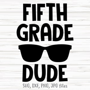 Fifth Grade Dude SVG, Boy 5th Grade svg, 5th Grade Boy Back To School svg, 5th Grade Boy Shirt svg | Cricut & Silhouette