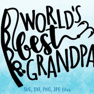 Worlds Best Grandpa svg, Grandpa Fishing svg, Grandpa svg, Fish svg, Fathers Day Fishing svg, Best Grandpa svg
