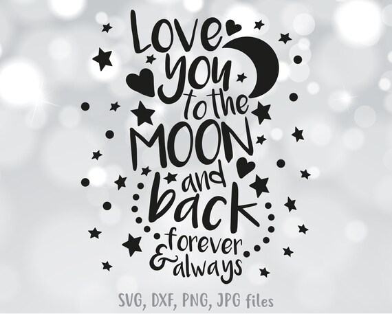 Free Free 220 Svg Love You To The Moon And Back SVG PNG EPS DXF File