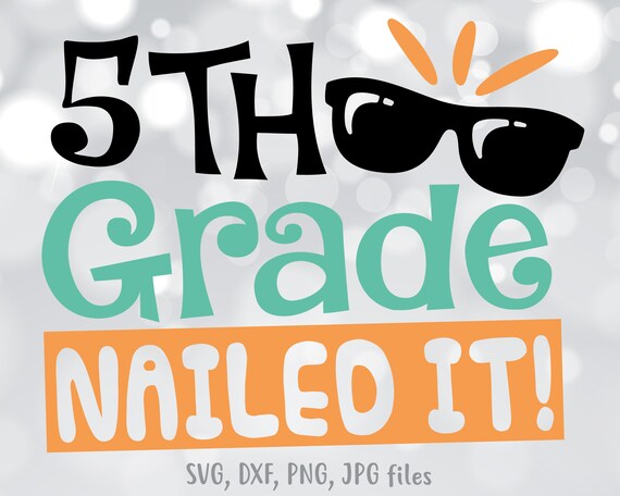 5th Grade Nailed It Svg Funny Last Day Of School Svg End Of Etsy