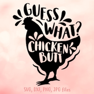 Devinez quoi cul de poulet svg, svg drôle de poulet, svg amateur de poussins, conception de chemise drôle de poulet, fichiers de coupe Cricut Silhouette