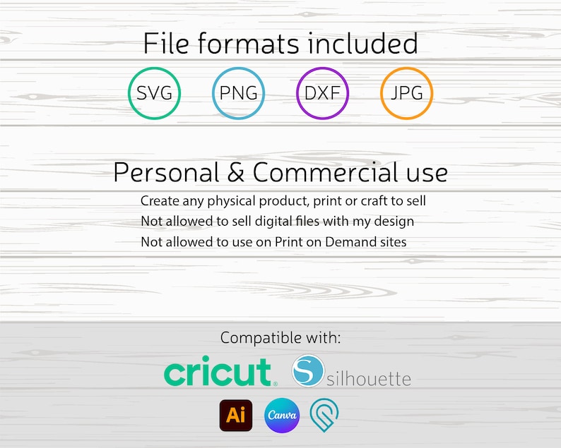 May include: Image showing file formats SVG, PNG, DXF, and JPG. Text indicates personal and commercial use, allowing physical product creation but restricting digital file sales and Print on Demand use. Compatible with Cricut, Silhouette, Ai, Canva, and other design software.