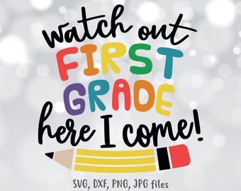 Watch Out First Grade Here I Come SVG, 1st Grade svg, Kids School Shirt svg, Boys & Girls Back To School svg, First Day Of School svg