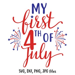 Mein erster 4. Juli, 1. vierter Juli, 4.Juli svg, Baby Unabhängigkeitstag svg, Cricut & Silhouette Cut Files