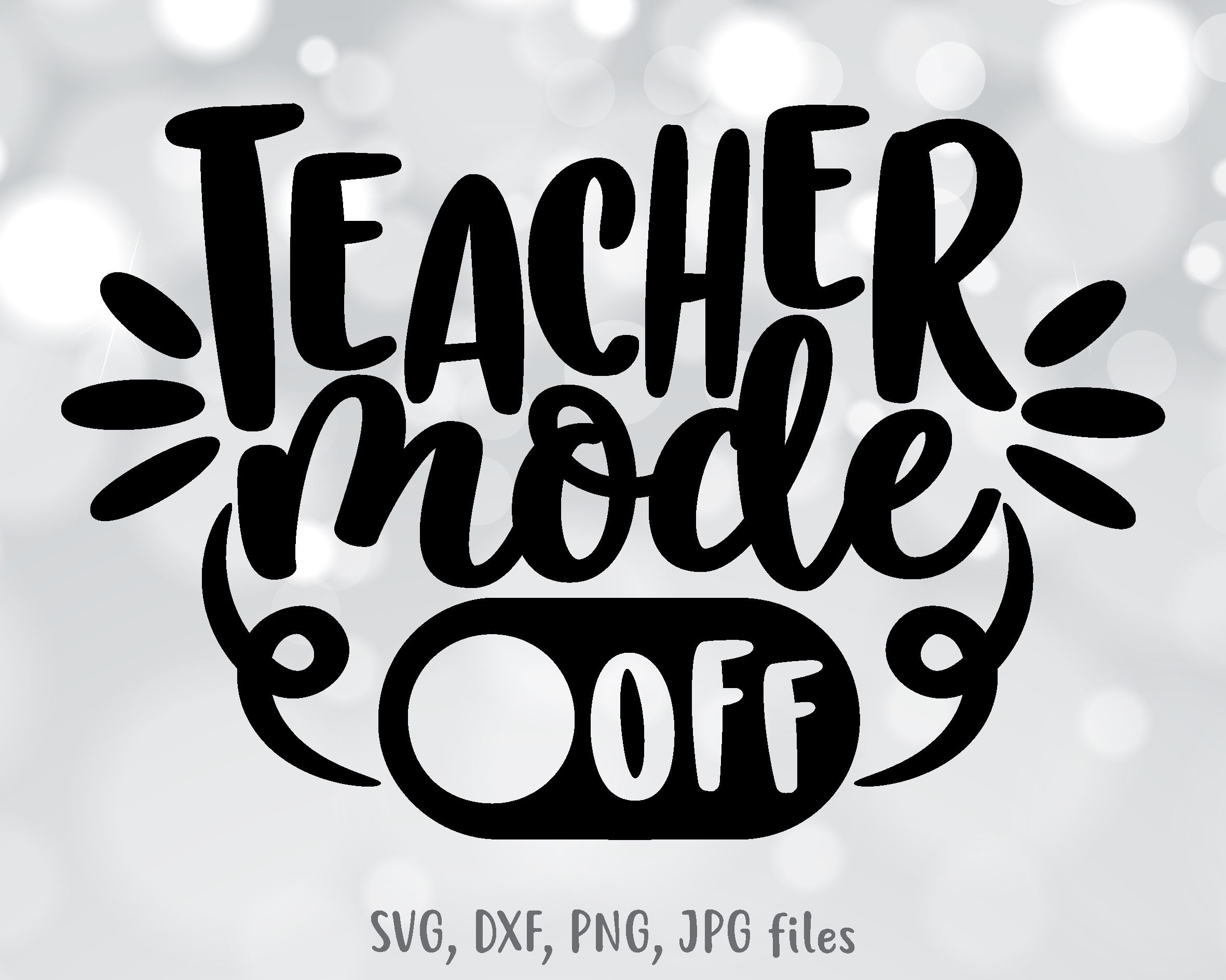 Download Teacher Mode OFF svg End Of School Year svg Teacher Summer | Etsy