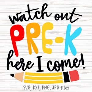 Watch Out Pre-K Here I Come svg, Funny Pre-K SVG, Pre-K Back To School svg, First Day Of Pre-K Shirt svg