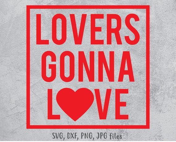 Download Lovers Gonna Love Svg Cute Valentine Svg Valentines Svg Etsy