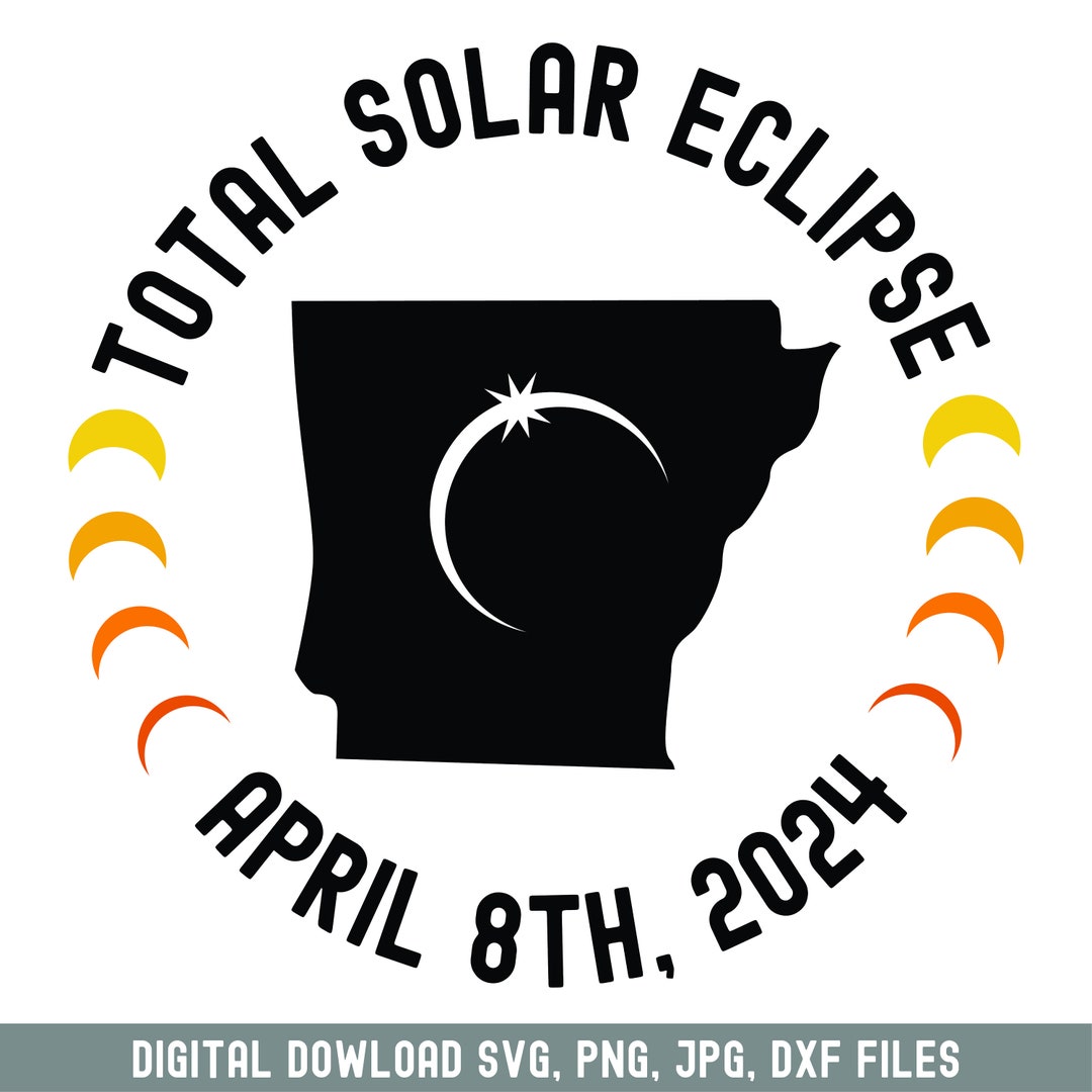 Arkansas Solar Eclipse Svg, April 8th 2024 Total Solar Eclipse Arkansas ...