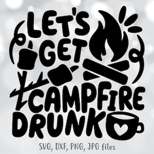 Emborrachémonos en una fogata svg, Camping svg, Camping Bucket svg, Camping Trip svg, Bonfire Drinking svg, Silhouette y Cricut Cut file