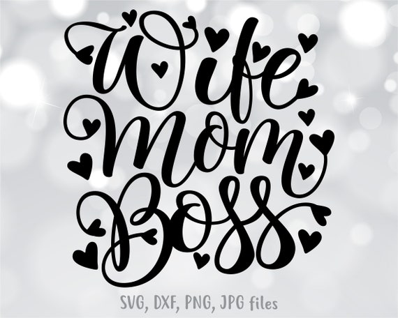 Download Wife Mom Boss Svg Mom Life Svg Motherhood Svg Mom Shirt Etsy