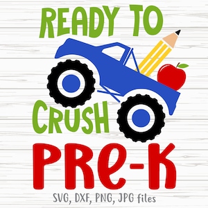 Ready To Crush Pre-K SVG,  Pre-K Monster Truck svg, First Day of Pre-K svg, Pre-K Boy Back To School | Cricut & Silhouette cut files