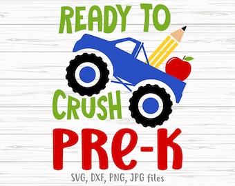 Ready To Crush Pre-K SVG,  Pre-K Monster Truck svg, First Day of Pre-K svg, Pre-K Boy Back To School | Cricut & Silhouette cut files