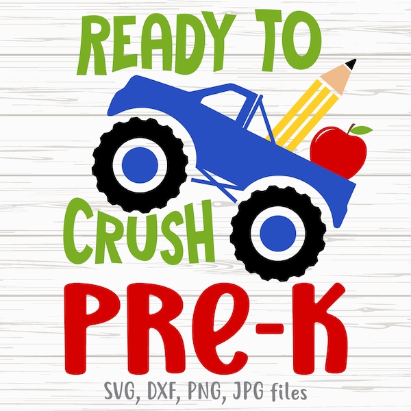 Ready To Crush Pre-K SVG,  Pre-K Monster Truck svg, First Day of Pre-K svg, Pre-K Boy Back To School | Cricut & Silhouette cut files