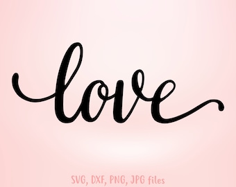 Love Valentine svg, Love svg, Valentines Day svg, Love Script svg, Calligraphy Love svg, Love Sign svg, Word Love | Includes svg dxf png jpg