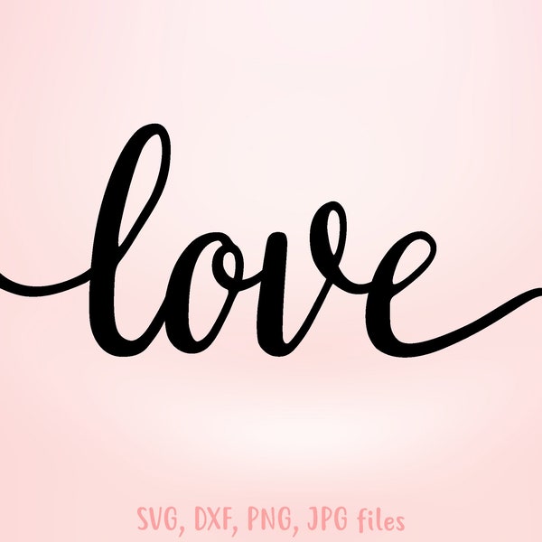 Love Valentine svg, Love svg, Valentines Day svg, Love Script svg, Calligraphy Love svg, Love Sign svg, Word Love | Includes svg dxf png jpg