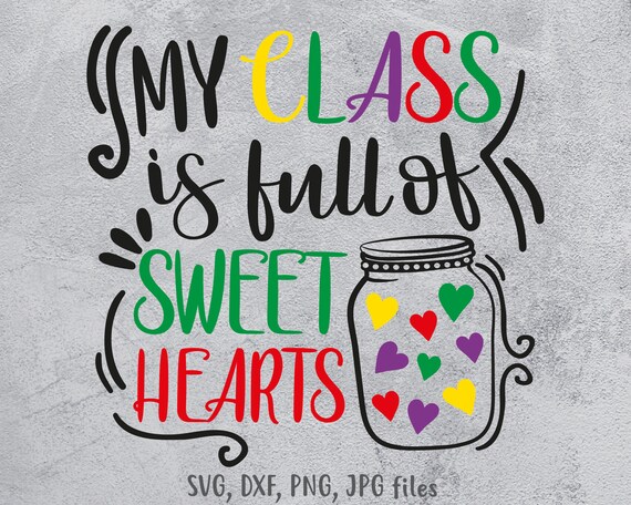 Download Cute Teacher Love Svg My Class Is Full Of Sweat Hearts Svg Etsy