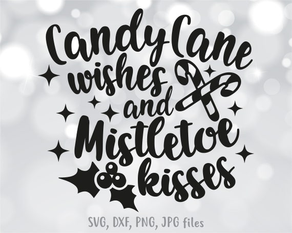 Candy Cane Wishes And Mistletoe Kisses Svg Christmas Sign Etsy The web's largest resource for. candy cane wishes and mistletoe kisses svg christmas sign svg xmas quote svg christmas saying cut file winter sign cricut silhouette
