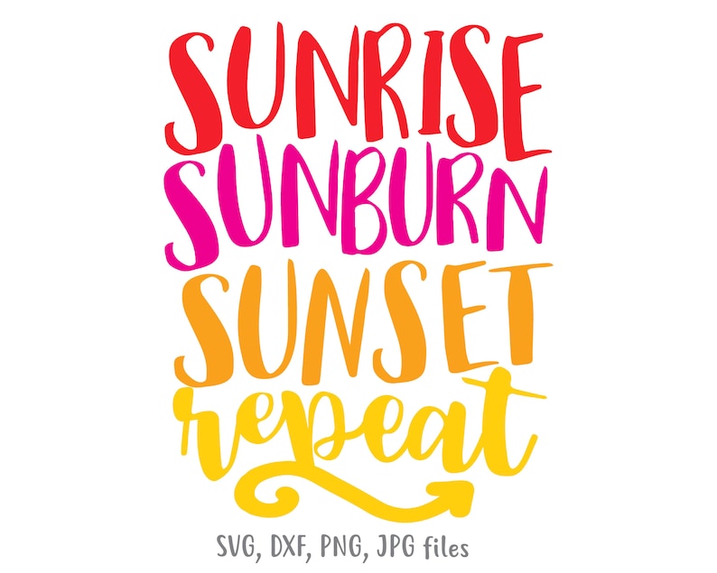 Sunrise Sunburn Sunset Repeat SVG Tanning Svg Summer SVG | Etsy