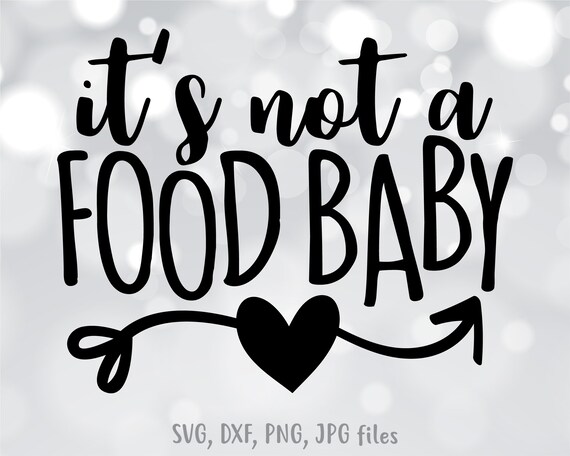 Download It S Not A Food Baby Svg Pregnancy Announcement Svg Etsy