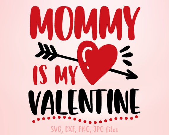 Mommy/'s My Valentine Svg Love SVG Valentine/'s Day SVG Baby Valentine/'s Day Mommy/'s little yellow Valentine SVG Digital Cut File