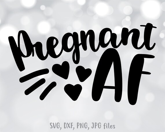 Download Pregnant Af Svg Preggers Svg Funny Maternity Svg Pregnancy Etsy