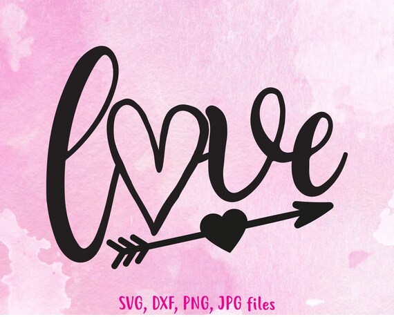 Love With Arrow Svg Valentine Love Svg Valentines Svg Files Etsy