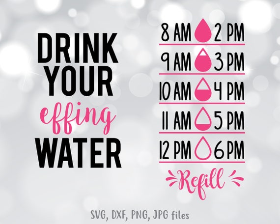 Water Tracker Svg Drink Your Effing Water Svg Water Bottle Etsy