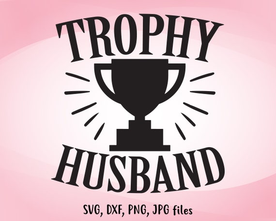 Free Free 224 Trophy Husband Svg Free SVG PNG EPS DXF File