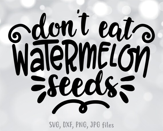 Download Don T Eat Watermelon Seeds Svg Pregnancy Svg Pregnancy Etsy
