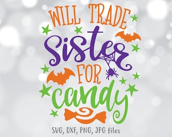 Will Trade Sister For Candy SVG, Kids Halloween Shirt File (Digital)