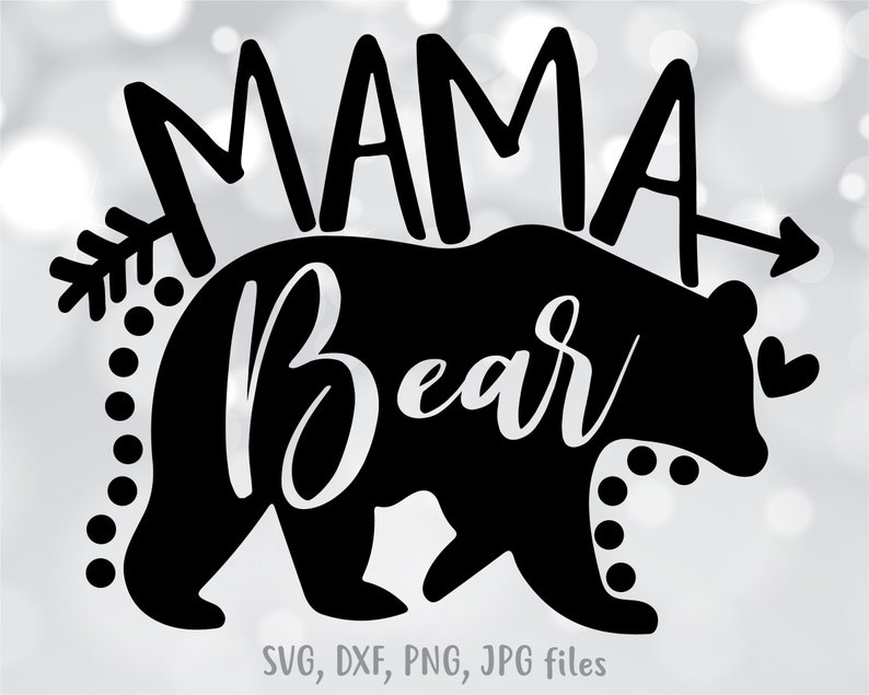 Mama Bear SVG, Mommy SVG, Mom To Be svg, Mom Shirt Design, Bear Mama svg, Mom svg Sayings, Mothers Day svg, Cricut & Silhouette cut files 